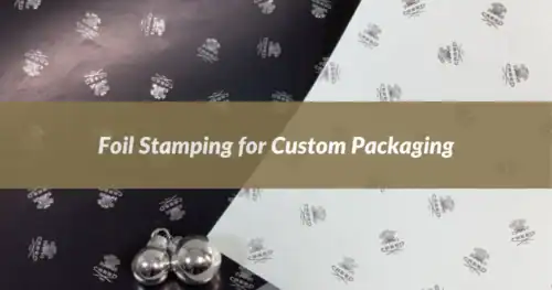 Foil Stamping for Custom Packaging