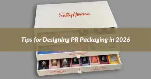 Tips for Designing PR Packaging in 2026