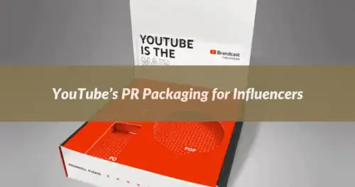 YouTube’s PR Packaging for Influencers